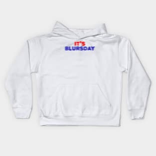 It's Blursday Kids Hoodie